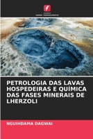 PETROLOGIA DAS LAVAS HOSPEDEIRAS E QUÍMICA DAS FASES MINERAIS DE LHERZOLI 6206091872 Book Cover