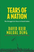 Tears of a Nation: The struggle for peace in South Sudan. 1626601925 Book Cover