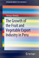 The Growth of the Fruit and Vegetable Export Industry in Peru 9811696284 Book Cover