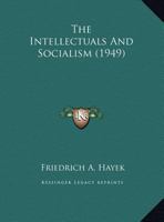 The intellectuals and socialism (Studies in social theory) 1258977923 Book Cover