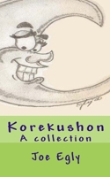Korekushon: A collection 1461175410 Book Cover