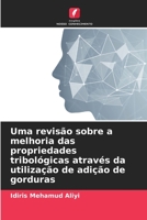 Uma revisão sobre a melhoria das propriedades tribológicas através da utilização de adição de gorduras 6205905140 Book Cover