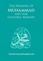 The Meaning of Muhammad and Our Cultural Memory 0992937310 Book Cover