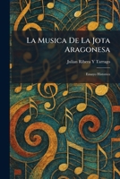 La Musica De La Jota Aragonesa: Ensayo Historico (Spanish Edition) 1025774876 Book Cover