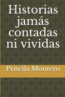 Historias jamás contadas ni vividas B091J8R851 Book Cover