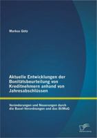 Aktuelle Entwicklungen der Bonit�tsbeurteilung von Kreditnehmern anhand von Jahresabschl�ssen 3842869037 Book Cover