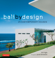 Bali by Design: 25 Contemporary Houses 080485033X Book Cover