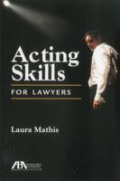 Acting Skills for Lawyers 1616329327 Book Cover