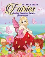 Fairies Coloring Book for Adults ( In Large Print) 1533425728 Book Cover