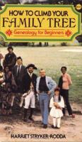 How to Climb Your Family Tree: Genealogy for Beginners 0397011598 Book Cover