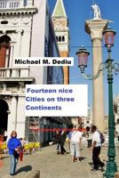 Fourteen Nice Cities on Three Continents: A Photographic Documentary 1939757363 Book Cover