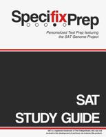 Specifix Prep SAT Study Guide: Comprehensive, Personalized SAT Preparation featuring the SAT Genome Project 1484052579 Book Cover