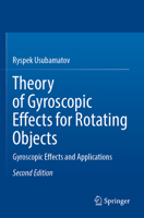 Theory of Gyroscopic Effects for Rotating Objects: Gyroscopic Effects and Applications 9811564779 Book Cover