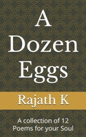 A Dozen Eggs: A collection of 12 Poems for your Soul B0FRXN2NHC Book Cover