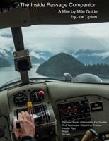 The Inside Passage Companion: A Mile by Mile Guide 0988798182 Book Cover