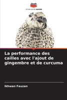 La performance des cailles avec l'ajout de gingembre et de curcuma (French Edition) 6207963849 Book Cover