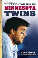 Kent Hrbek's Tales from the Minnesota Twins Dugout (Tales) 1596702524 Book Cover