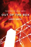 Out of the Box - The Story of Leroy Smith 0995552037 Book Cover