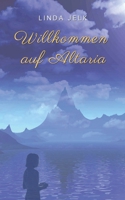 Willkommen auf Altaria B09K1TY8Y8 Book Cover