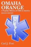 Omaha Orange, Second Edition: A Popular History of EMS in America 0867201878 Book Cover