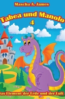 Tabea und Manolo 4: Das Element der Erde und der Luft (German Edition) 3347800370 Book Cover