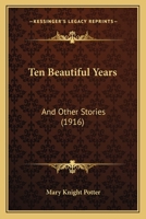 Ten Beautiful Years: And Other Stories 1437088627 Book Cover