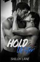 Hold Water: A Dark MM Bully Romance B0HGGMBL45 Book Cover