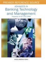 Advances in Banking Technology and Management: Impacts of ICT and CRM (Premier Reference Source) 159904675X Book Cover