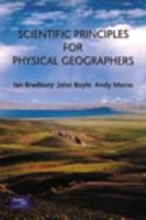 Scientific Principles for Physical Geographers 0582369363 Book Cover