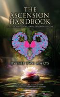 THE ASCENSION HANDBOOK: A GUIDE TO YOUR ECSTATIC UNION WITH GOD - BY THE TWO MARYS 1967405166 Book Cover