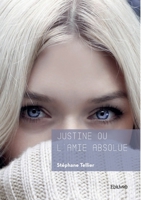 Justine ou l'amie absolue 2414631260 Book Cover