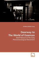 Doorway to The World of Essences: Adolf Reinach & The Early Phenomenological Movement 3639183770 Book Cover