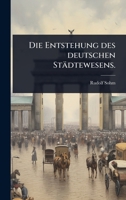 Die Entstehung des deutschen Städtewesens. (German Edition) 1024518647 Book Cover