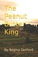The Peanut Butter King B08M83X3X9 Book Cover