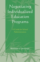 Negotiating Individualized Education Programs: A Guide For School Administrators 1607090171 Book Cover
