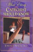 What Every Catechist Should Know 193170970X Book Cover