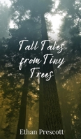 Tall Tales from Tiny Trees 1805673939 Book Cover