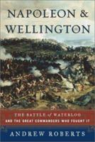 Napoleon and Wellington 0297646079 Book Cover