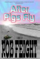 After Pigs Fly 1501091905 Book Cover