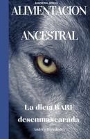 ALIMENTACION ANCESTRAL PARA PERROS Y GATOS: La dieta BARF desenmascarada (Spanish Edition) B0CHVZQKXC Book Cover