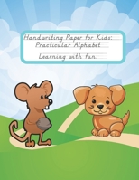 Handwriting Paper for Kids: Practicular Alphabet Learning with fun.: Cursive Writing Books and Practice Paper:3-Line and Checkered Writing Sheets(8,5x11 90 pages).Practical and coloring Workbook for P B0841D6HF3 Book Cover