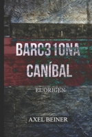 Barc310na Can?bal : El Origen 1980457514 Book Cover