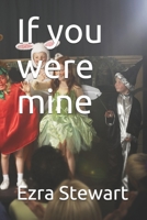 If you were mine B086P7G6GV Book Cover