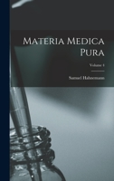 Materia Medica Pura; Volume 4 1015558054 Book Cover