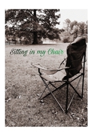 Sitting In My Chair: Life after trauma while living with disabilities. 0578459957 Book Cover