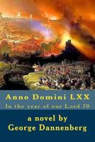 Anno Domini LXX: In the year of our Lord 70 1517438411 Book Cover