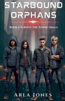 Starbound Orphans: Book 1: The Tower Trials B0GKD3J9WB Book Cover