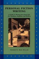 Personal Fiction Writing: A Guide to Writing from Real Life for Teachers, Students, and Writers 0915924625 Book Cover