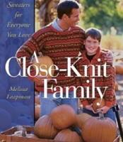 A Close-Knit Family: Sweaters for Everyone You Love 1561582514 Book Cover
