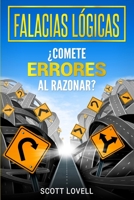 Falacias Lógicas: ¿Comete errores al razonar? (Spanish Edition) 1950922790 Book Cover